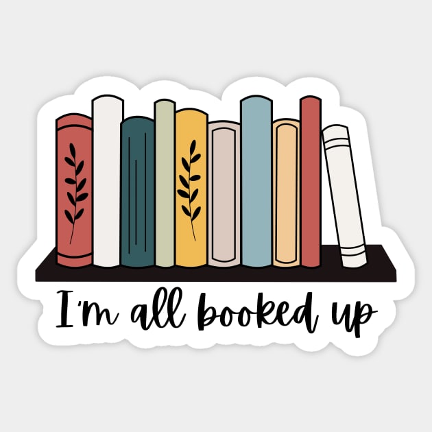 I'm All Booked Up- Reading Themed Sticker by Haministic Harmony